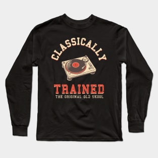 Classically Trained Vinyl Record Gift Long Sleeve T-Shirt